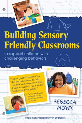 Building Sensory Friendly Classrooms to Support Children with Challenging Behaviors: Implementing Data Driven Strategies! - Paperback | Diverse Reads