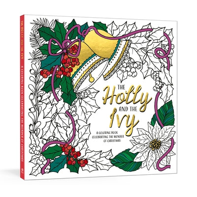 The Holly and the Ivy: A Coloring Book Celebrating the Wonder and Joy of Christmas - Paperback | Diverse Reads