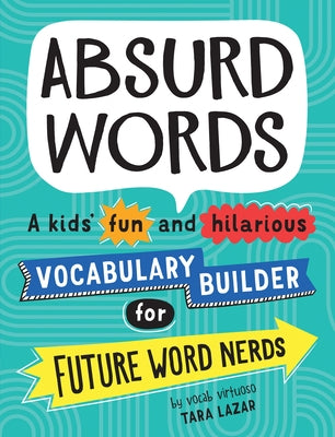 Absurd Words: A kids' fun and hilarious vocabulary builder for future word nerds - Paperback | Diverse Reads