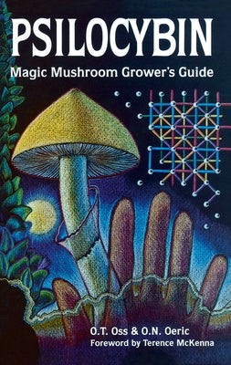 Psilocybin: Magic Mushroom Grower's Guide: A Handbook for Psilocybin Enthusiasts - Paperback | Diverse Reads