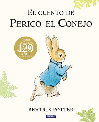 El cuento de Perico el Conejo (Ed. 120 aniversario) / The Tale of Peter Rabbit ( 120th Anniversary Edition) - Hardcover | Diverse Reads