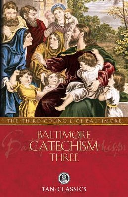 Baltimore Catechism Three: Volume 3 - Paperback | Diverse Reads