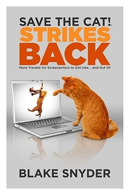 Save the Cat!® Strikes Back: More Trouble for Screenwriters to Get Into . and Out Of - Paperback | Diverse Reads