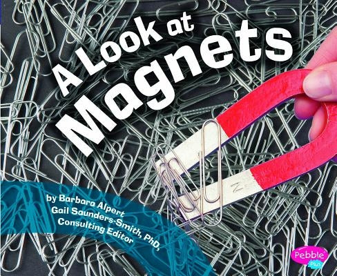 A Look at Magnets - Paperback | Diverse Reads