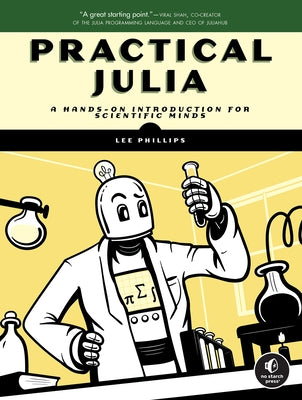 Practical Julia: A Hands-On Introduction for Scientific Minds - Paperback | Diverse Reads
