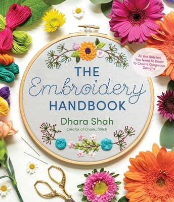The Embroidery Handbook: All the Stitches You Need to Know to Create Gorgeous Designs - Paperback | Diverse Reads