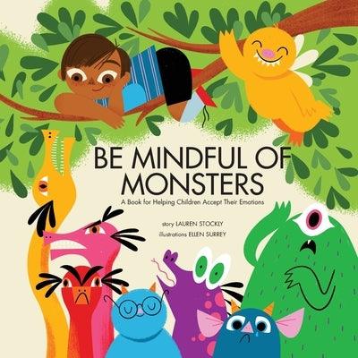 Be Mindful of Monsters: A Book for Helping Children Accept Their Emotions - Paperback | Diverse Reads