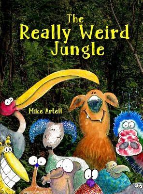 The Really Weird Jungle - Hardcover | Diverse Reads