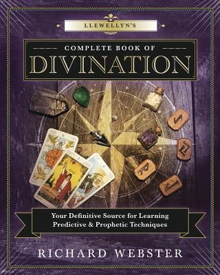 Llewellyn's Complete Book of Divination: Your Definitive Source for Learning Predictive & Prophetic Techniques - Paperback | Diverse Reads