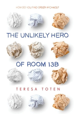 The Unlikely Hero of Room 13B - Paperback | Diverse Reads