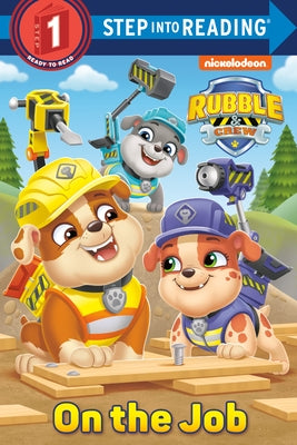 On the Job (PAW Patrol: Rubble & Crew) - Paperback | Diverse Reads
