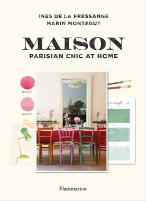 Maison: Parisian Chic at Home - Hardcover | Diverse Reads