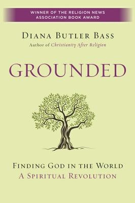 Grounded: Finding God in the World-A Spiritual Revolution - Paperback | Diverse Reads