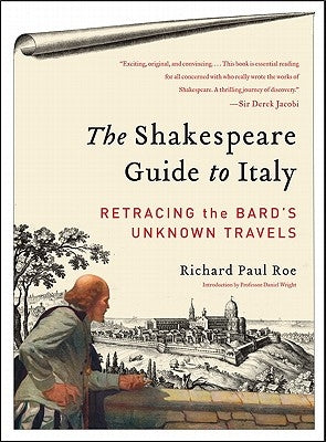 The Shakespeare Guide to Italy: Retracing the Bard's Unknown Travels - Paperback | Diverse Reads