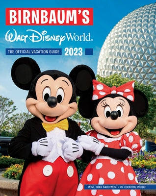 Birnbaum's 2023 Walt Disney World: The Official Vacation Guide - Paperback | Diverse Reads