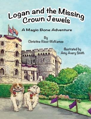 Logan and the Missing Crown Jewels: A Magic Bone Adventure - Hardcover | Diverse Reads