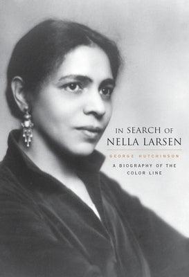 In Search of Nella Larsen: A Biography of the Color Line - Hardcover |  Diverse Reads