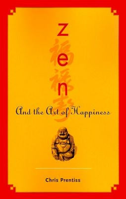 Zen and the Art of Happiness - Paperback | Diverse Reads