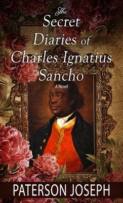 The Secret Diaries of Charles Ignatius Sancho - Library Binding | Diverse Reads