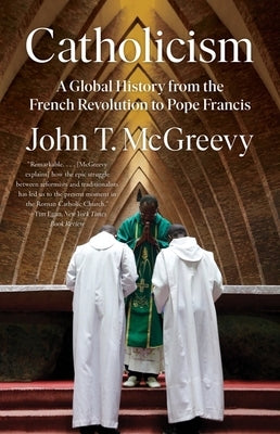 Catholicism: A Global History from the French Revolution to Pope Francis - Paperback | Diverse Reads