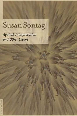 Against Interpretation: And Other Essays - Paperback | Diverse Reads