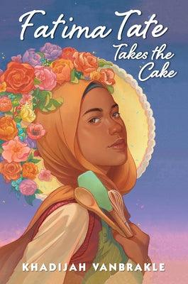 Fatima Tate Takes the Cake - Hardcover | Diverse Reads
