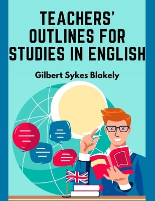 Teachers' Outlines for Studies in English: Based on the Requirements for Admission to College - Paperback | Diverse Reads