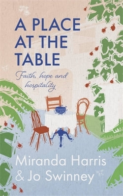 A Place at the Table: Faith, Hope and Hospitality - Hardcover | Diverse Reads