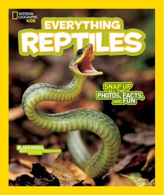 Everything Reptiles: Snap Up All the Photos, Facts, and Fun (National Geographic Kids Everything Series) - Hardcover | Diverse Reads