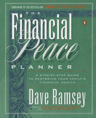 The Financial Peace Planner: A Step-By-Step Guide to Restoring Your Family's Financial Health - Paperback | Diverse Reads