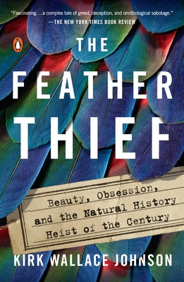 The Feather Thief: Beauty, Obsession, and the Natural History Heist of the Century - Paperback | Diverse Reads