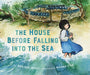 The House Before Falling Into the Sea - Hardcover | Diverse Reads