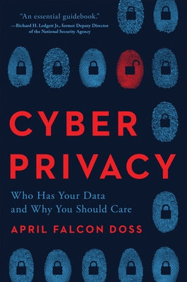 Cyber Privacy: Who Has Your Data and Why You Should Care - Hardcover | Diverse Reads