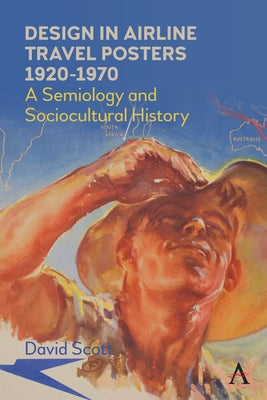 Design in Airline Travel Posters 1920-1970: A Semiology and Sociocultural History - Paperback | Diverse Reads