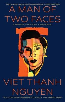 A Man of Two Faces: A Memoir, a History, a Memorial - Hardcover | Diverse Reads