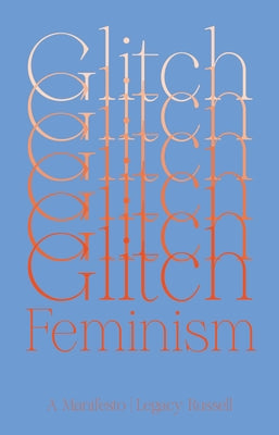 Glitch Feminism: A Manifesto - Paperback | Diverse Reads