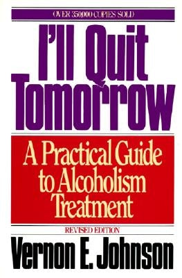 I'll Quit Tomorrow: A Practical Guide to Alcoholism Treatment - Paperback | Diverse Reads