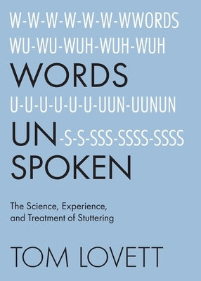 Words Unspoken: The Science, Experience, and Treatment of Stuttering - Paperback | Diverse Reads