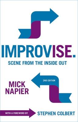 Improvise. 2nd Edition: Scene from the Inside Out - Paperback | Diverse Reads