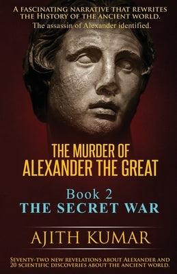 The Murder of Alexander the Great: Book 2 - The Secret War - Paperback | Diverse Reads