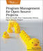 Program Management for Open Source Projects: How to Guide Your Community-Driven, Open Source Project - Paperback | Diverse Reads