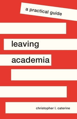 Leaving Academia: A Practical Guide - Paperback | Diverse Reads