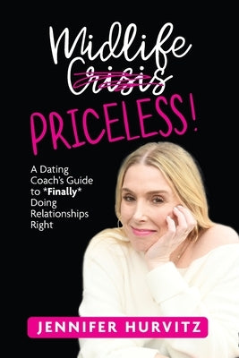 Midlife Priceless!: A Dating Coach's Guide to *Finally* Doing Relationships Right - Paperback | Diverse Reads