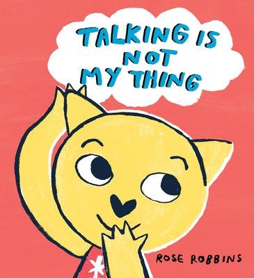 Talking Is Not My Thing - Hardcover | Diverse Reads