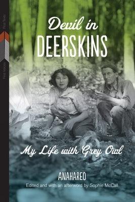 Devil in Deerskins: My Life with Grey Owl - Paperback | Diverse Reads