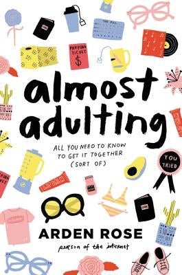 Almost Adulting: All You Need to Know to Get It Together (Sort Of) - Hardcover | Diverse Reads