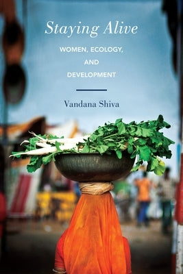 Staying Alive: Women, Ecology, and Development - Paperback | Diverse Reads