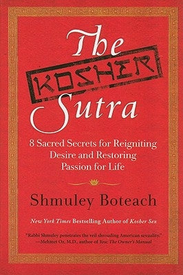The Kosher Sutra: 8 Sacred Secrets for Reigniting Desire and Restoring Passion for Life - Paperback | Diverse Reads