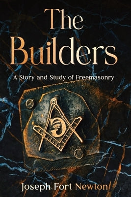 The Builders: A Story and Study of Freemasonry - Paperback | Diverse Reads