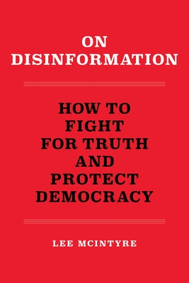 On Disinformation: How to Fight for Truth and Protect Democracy - Paperback | Diverse Reads